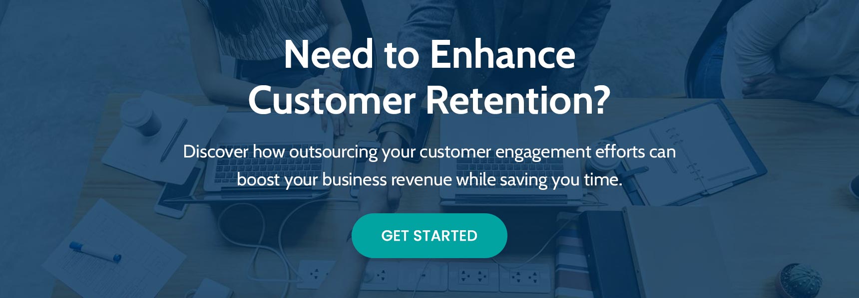 need to enhance customer retention? discover how outsourcing your customer engagement efforts can boost your business revenue while saving you time
