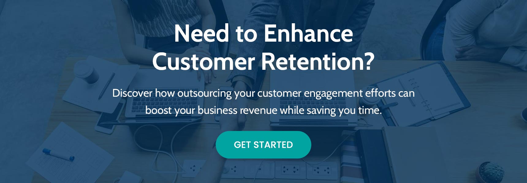 need to enhance customer retention? discover how outsourcing your customer engagement efforts can boost your business revenue while saving you time 